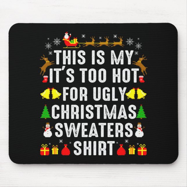Mousepad This Is My Too Hot To Wear Ugly Christmas Sweater  (Frente)