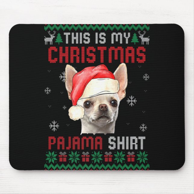 Mousepad This Is My Ugly Xmas Pajama Chihuahua Dog T Shirt  (Frente)