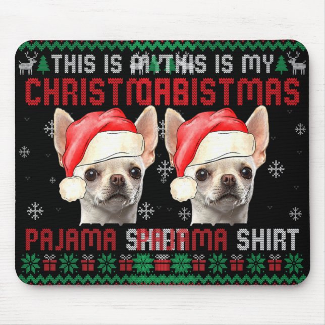 Mousepad This Is My Ugly Xmas Pajama Chihuahua Dog T Shirt  (Frente)