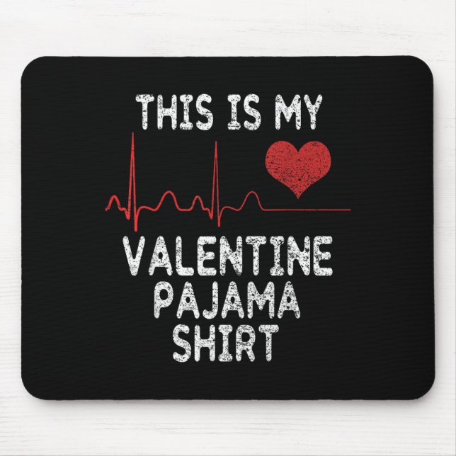 Mousepad This Is My Valentine Pajama Shirt Funny Valentine' (Frente)