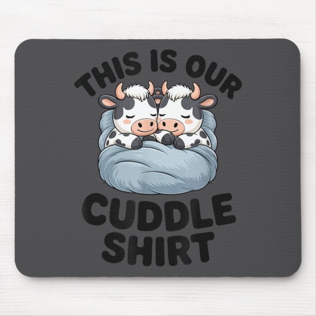 Mousepad This Is Our Cuddle Shirt Cute Cow Couple Matching  (Frente)