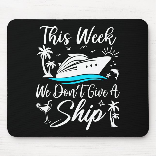 Mousepad This Week We Don’t Give A Ship Funny Cruise Squad  (Frente)