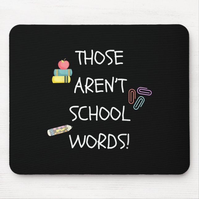 Mousepad Those Aren't School Words Funny Educator Professor (Frente)