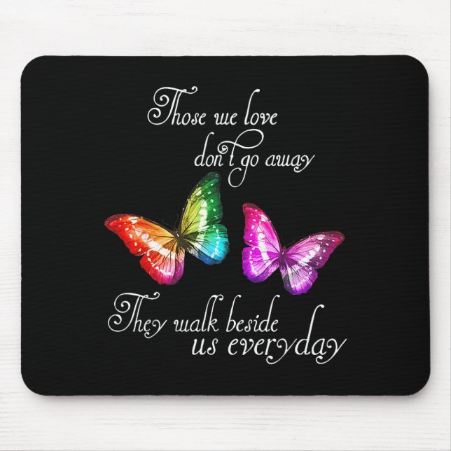 Mousepad Those We Love Don't Go Away They Walk Beside Us Ev (Frente)