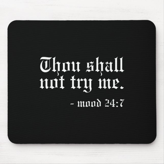 Mousepad Thou Shall Not Try Me - Mood 24_7 Funny Oldschool  (Frente)
