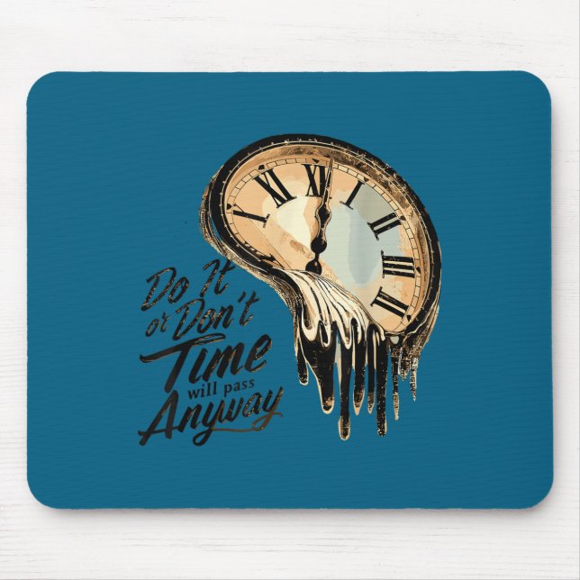 Mousepad Timeless Motivation Quote With Melting Clocks  (Frente)