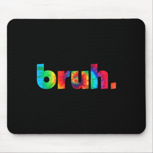 Mousepad Tinta Tie Dye Irmão Cara Saudação Gíria Engraçado