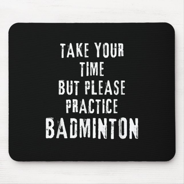 Mousepad Tire Seu Tempo Prática Treinamento de Badminton Qu (Frente)