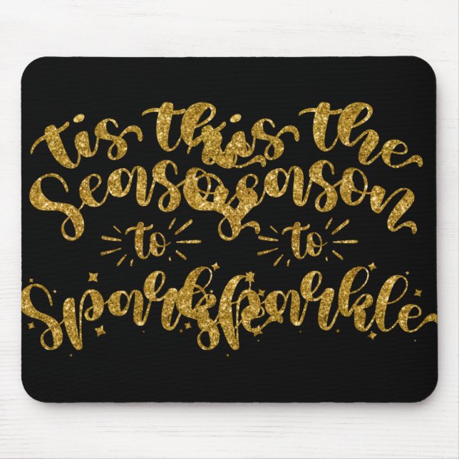 Mousepad Tis The Season To Sparkle Gold Faux Glitter T Shir (Frente)