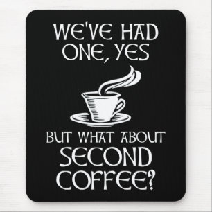 Mousepad Tivemos um, sim, mas e o segundo café?