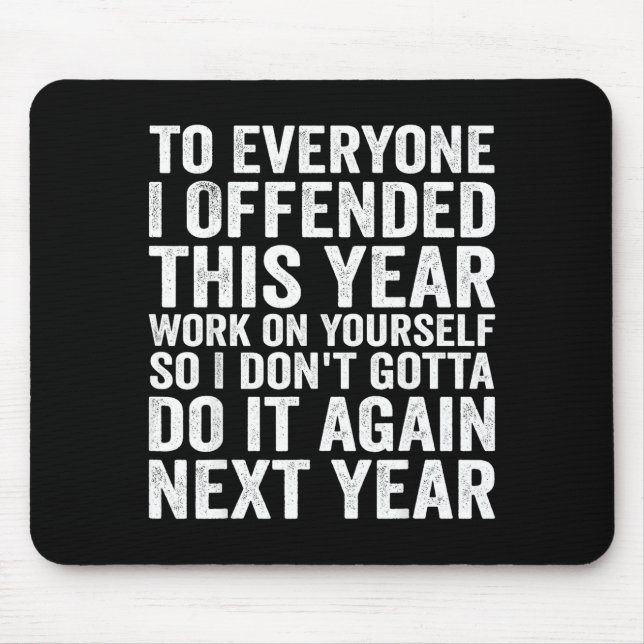 Mousepad To Everyone I Offended This Year Funny Sarcastic H (Frente)