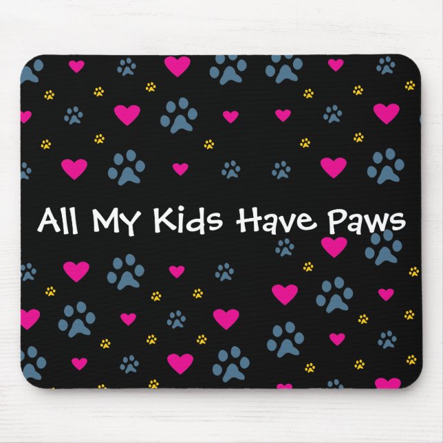 Mousepad Todas minhas Miúdo-Crianças têm as patas (Frente)