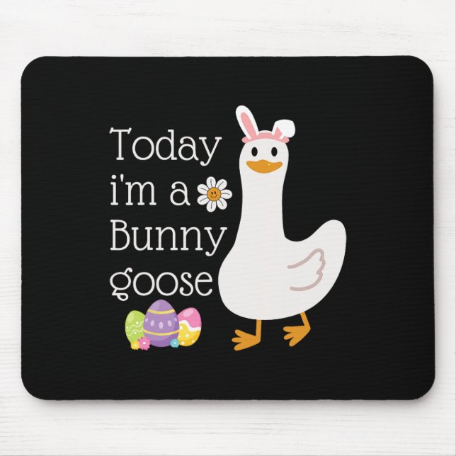 Mousepad Today I'm A Bunny Goose Cute Silly Goose Easter Da (Frente)