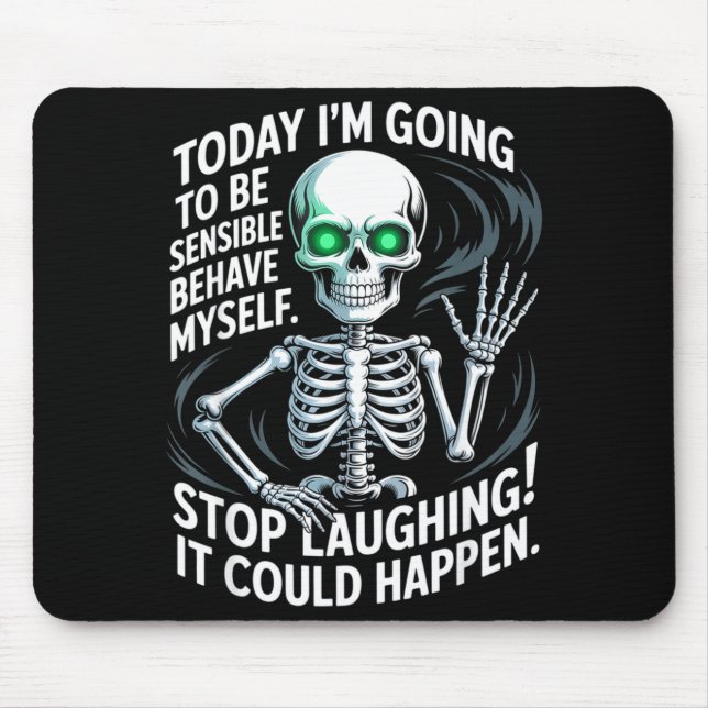 Mousepad Today I'm Going To Be Sensible And Behave Myself S (Frente)