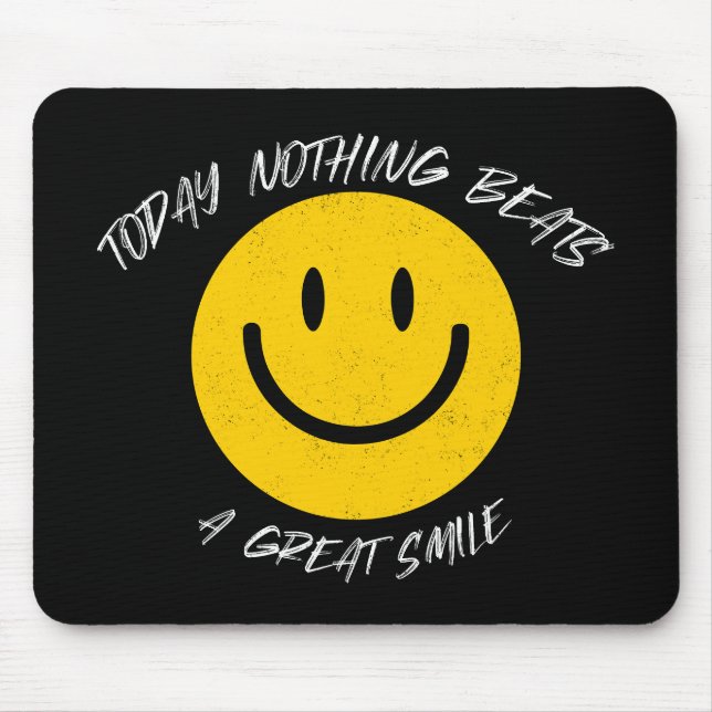 Mousepad Today Nothing Beats a Great Smile (Frente)