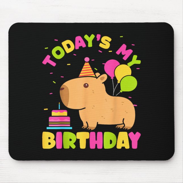 Mousepad Todays My Birthday Girls Capybara Lovers Birthday  (Frente)