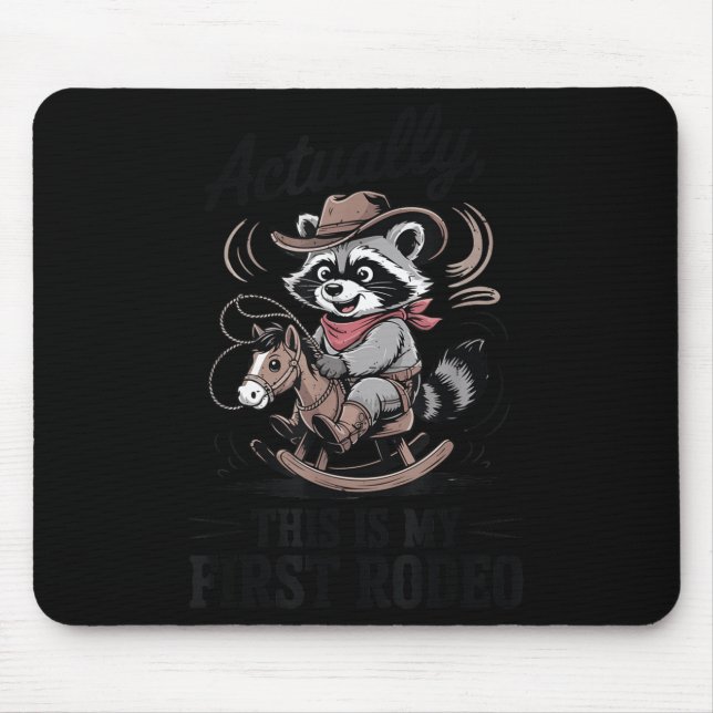 Mousepad Toddler Actually This Is My First Rodeo Raccoon Co (Frente)