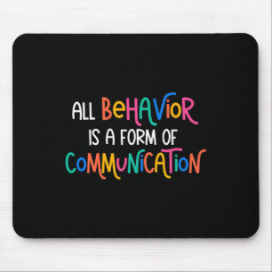 Mousepad Todo Comportamento É Uma Forma De Autismo Comunica