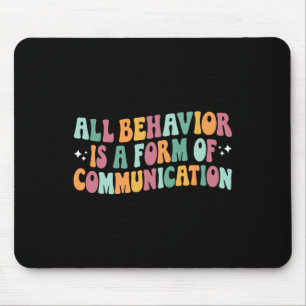 Mousepad Todo Comportamento É Uma Forma De Ensino De Comuni