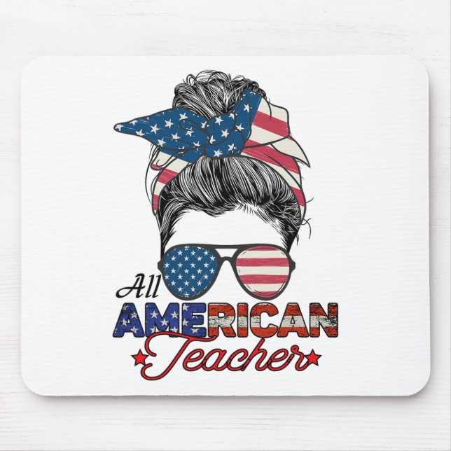 Mousepad Todo professor americano 4 de julho Messy Bun Inde (Frente)
