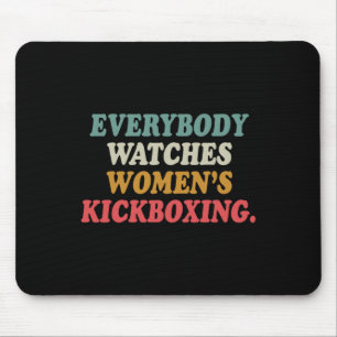 Mousepad Todos Assistem ao Kickboxing Feminino