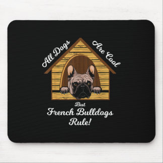 Mousepad Todos os cachorros são Legal, mas os Bulls frances