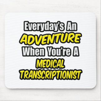 Mousepad Todos os dias é uma aventura. Transcripcionista Me