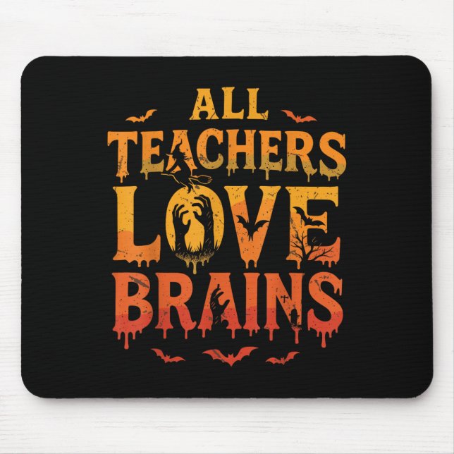 Mousepad Todos os professores amam a camisa dos cérebros Ca (Frente)