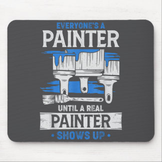 Mousepad Todos São Pintores Até Que Um Pintor de Verdade Ap