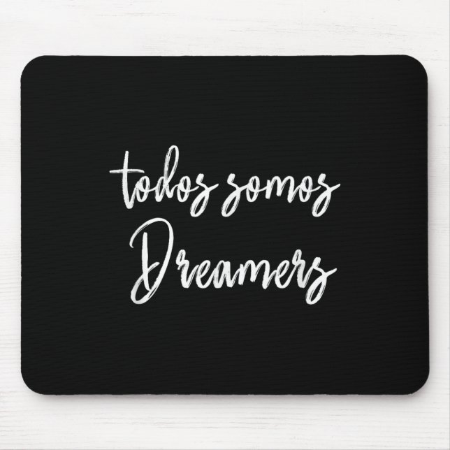 Mousepad Todos Somos Dreamers - We Are All Dreamers Motivat (Frente)