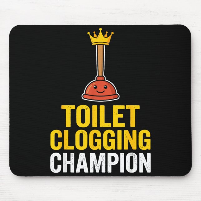 Mousepad Toilet Clogging Chamon Funny Toilet Clogger Quote  (Frente)