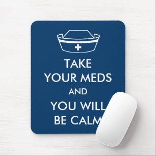 Mousepad Tome Seus Medicamentos E Você Ficará Calmo