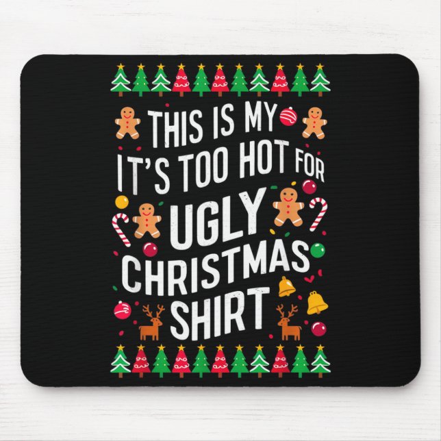 Mousepad Too Hot Ugly Christmas Sweaters Funny Men Women Fa (Frente)