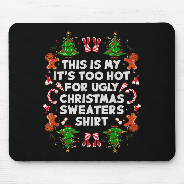 Mousepad Too Hot Ugly Christmas Sweaters Funny Men Women Fa (Frente)