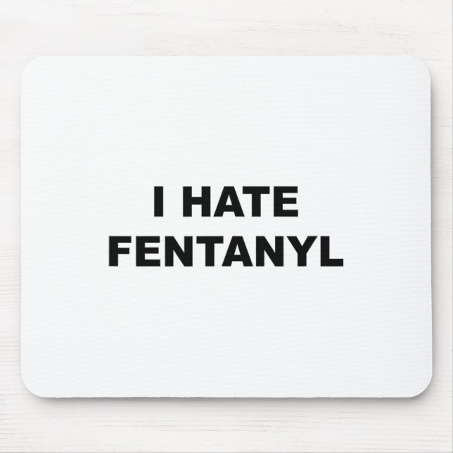 Mousepad Topo Que Diz Que Odeio Fentanilo Anti-Drogas - Fen (Frente)