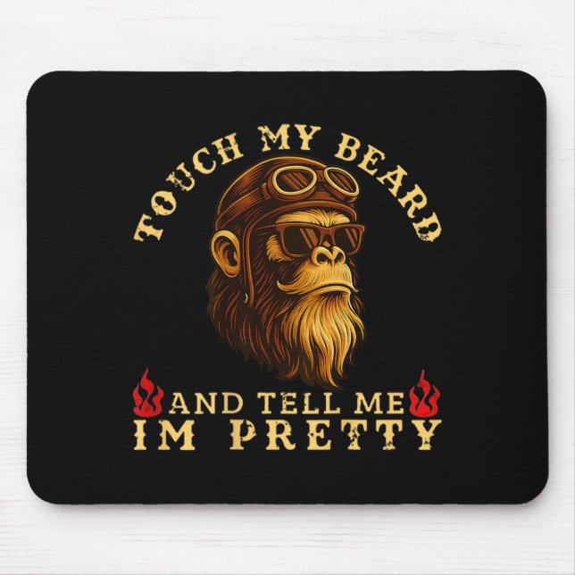 Mousepad Touch My Beard And Tell Me I'm Pretty Monkey (on B (Frente)