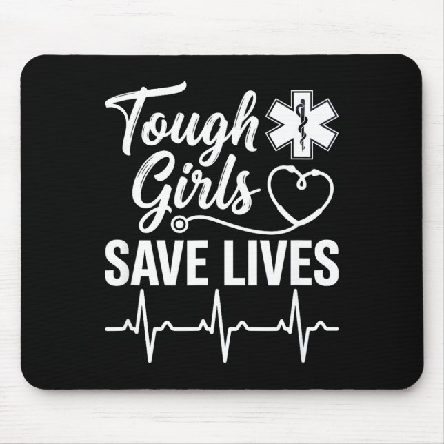 Mousepad Tough Girls Save Lives Ems Paramedic Emt Stethosco (Frente)