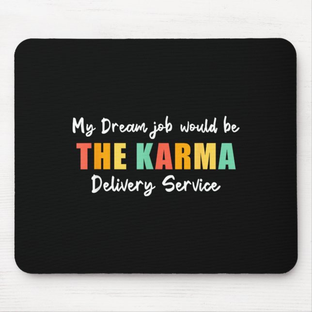 Mousepad Trabalho dos Sonhos Engraçado Serviço de Entrega K (Frente)