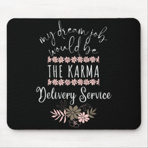 Mousepad Trabalho dos Sonhos Engraçado Serviço de Entrega K