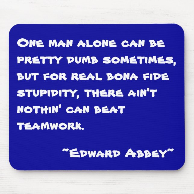 Mousepad Trabalho em equipe - Edward Abbey- (Frente)