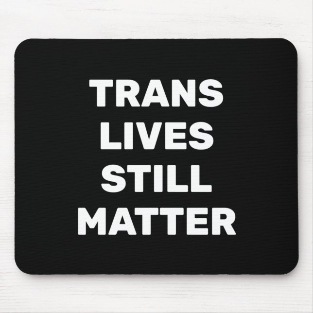 Mousepad Trans Lives Ainda - Direitos Lgbtq - Direitos Tran (Frente)