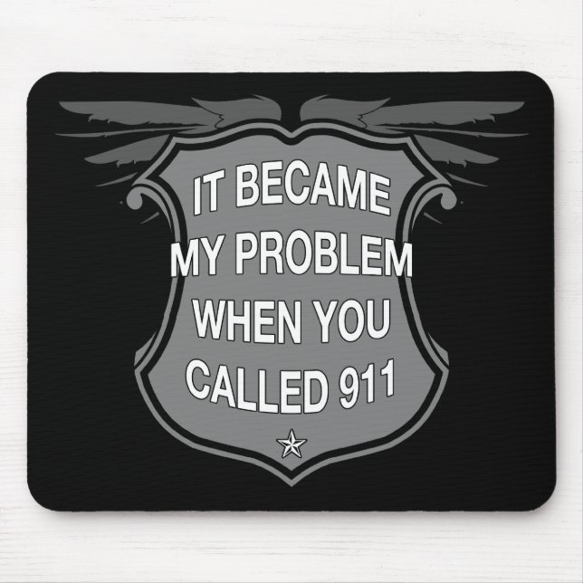 Mousepad Transformou-se meu problema quando você chamou 911 (Frente)