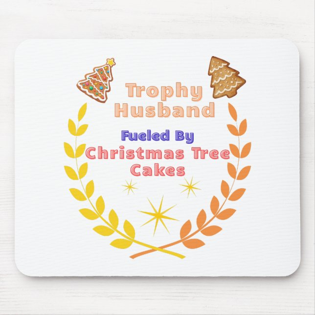 Mousepad Trophy Husband Fueled by Christmas Tree Cakes (Frente)