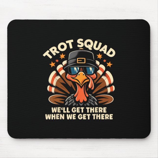 Mousepad Trot Squad We'll Get There When We Get There Turke (Frente)