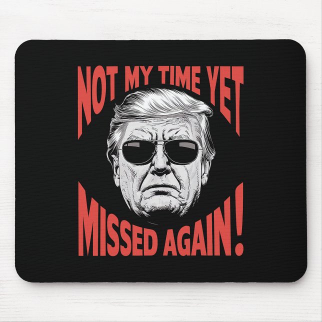 Mousepad Trump 2024 Ainda Não Da Minha Época - Perdido Nova (Frente)