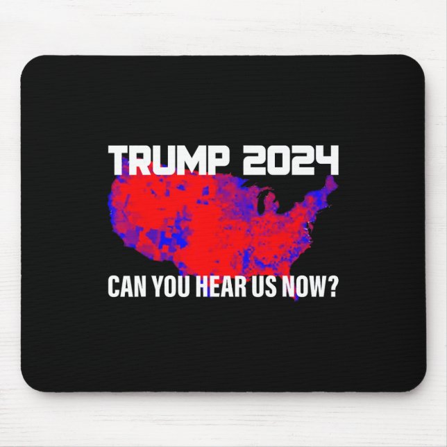 Mousepad Trump 2024 Pode Nos Ouvir Agora? (Frente)