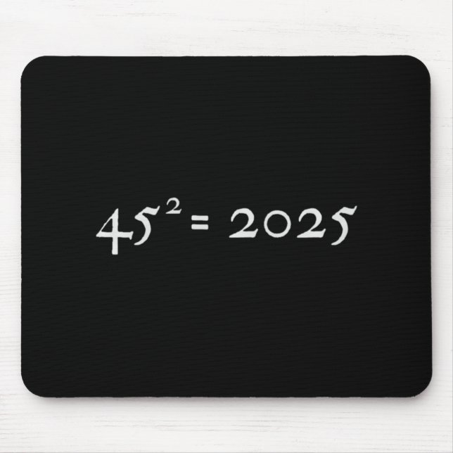 Mousepad Trump 45^2=2025 Happy New Year Presidential Inaugu (Frente)