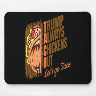 Mousepad Trump Always Chickens Out Funny Trump Taco 