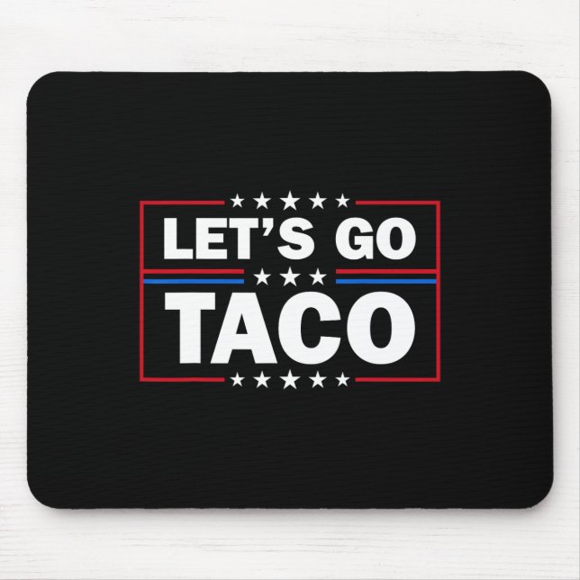 Mousepad Trump Always Chickens Out Let's Go Taco Funny 4th  (Frente)