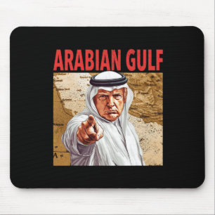 Mousepad Trump Arabian Golfo 2025 Funny Trump Golfo Da Aráb